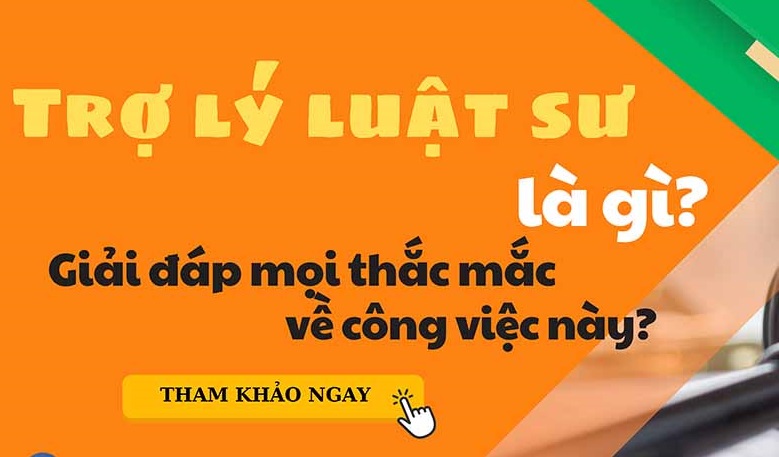 Trợ lý luật sư là gì? Giải đáp mọi thắc mắc về công việc này?