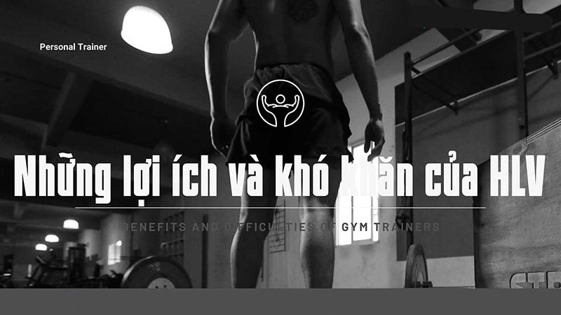 Lợi ích và khó khăn của HLV gym