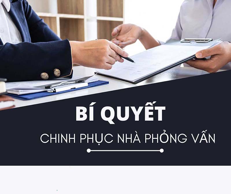 Bí quyết trả lời các câu hỏi để chinh phục nhà phỏng vấn